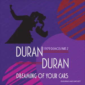 Álbum Dreaming of Your Cars - 1979 Demos Part 2 de Duran Duran