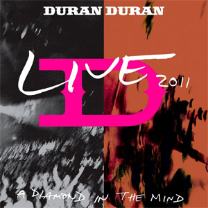 Álbum Live 2011: A Diamond In The Mind (Dvd) de Duran Duran
