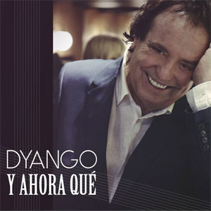 Álbum Y Ahora Qué de Dyango