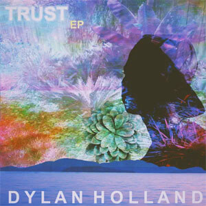 Álbum Trust de Dylan Holland