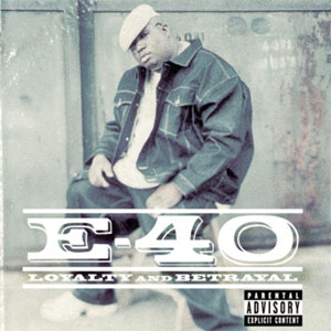 Álbum Loyalty and Betrayal de E 40