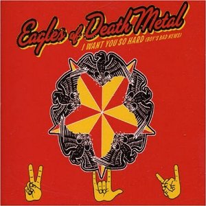 Álbum I Want You So Hard de Eagles Of Death Metal