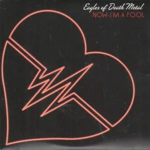 Álbum Now I'm A Fool de Eagles Of Death Metal