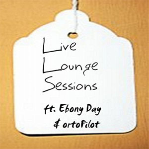 Álbum Ebony Day and Ortopilot - Uk Live Lounge de Ebony Day