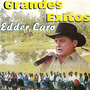 Álbum Grandes Éxitos de Edder Caro - El Potranco