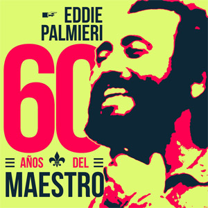 Álbum 60 Años Del Maestro de Eddie Palmieri