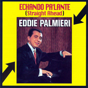 Álbum Echando Pa'lante (Straight Ahead) de Eddie Palmieri