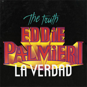 Álbum The Truth / La Verdad de Eddie Palmieri