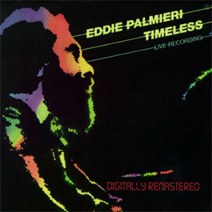 Álbum Timeless: Live Recording de Eddie Palmieri