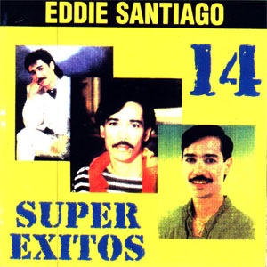 Álbum 14 Super Éxitos de Eddie Santiago
