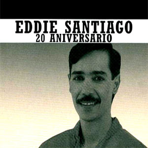 Álbum 20 Aniversario de Eddie Santiago