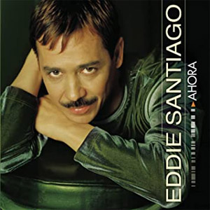 Álbum Ahora de Eddie Santiago