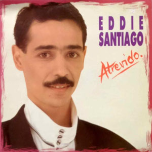 Álbum Atrevido de Eddie Santiago