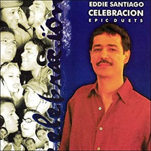 Álbum Celebración: Epic Duet de Eddie Santiago