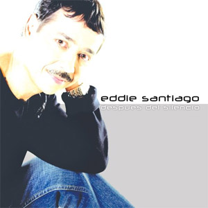 Álbum Después Del Silencio de Eddie Santiago