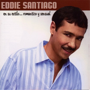 Álbum En Su Estilo... Romántico Y Sensual de Eddie Santiago