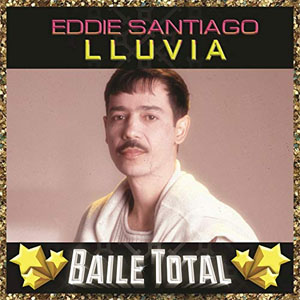 Álbum Lluvia (Baile Total) de Eddie Santiago