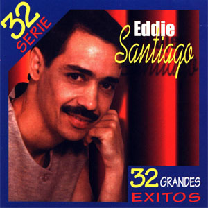 Álbum Serie 32 Grandes Exitos de Eddie Santiago