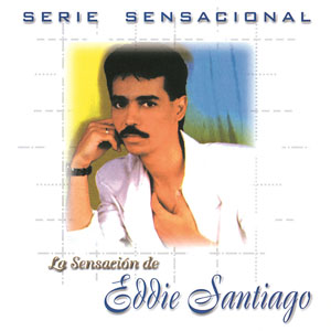 Álbum Serie Sensacional de Eddie Santiago