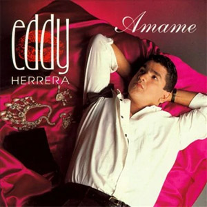 Álbum Ámame de Eddy Herrera