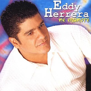 Álbum Me Enamoré de Eddy Herrera