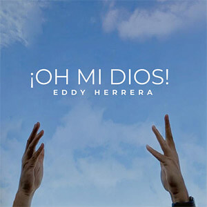 Álbum Oh Mi Dios de Eddy Herrera