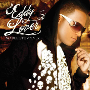 Álbum No Debiste Volver de Eddy Lover