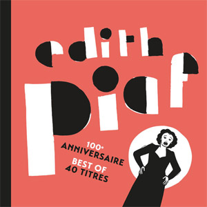 Álbum 100ème anniversaire - Best of 40 titres de Edith Piaf