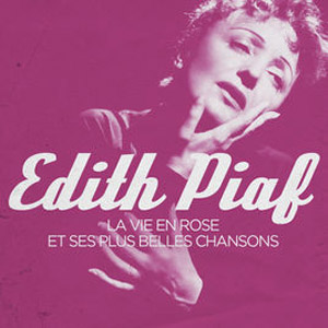 Álbum Edith Piaf - La vie en rose et ses plus belles chansons - EP de Edith Piaf