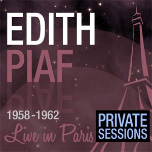 Álbum Live in Paris (Private Sessions) de Edith Piaf