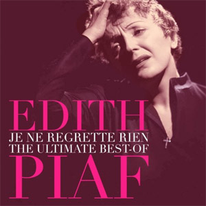 Álbum Non je ne regrette rien: The Ultimate Best-Of (Remastered) de Edith Piaf