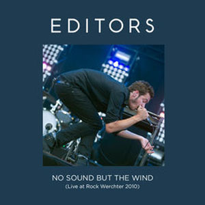 Álbum No Sound But the Wind (Live At Rock Werchter 2010) de Editors