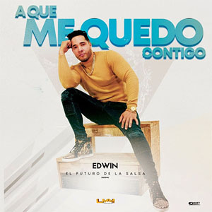 Álbum A Que Me Quedo Contigo de Edwin El futuro De La Salsa
