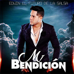 Álbum Mi Bendición de Edwin El futuro De La Salsa
