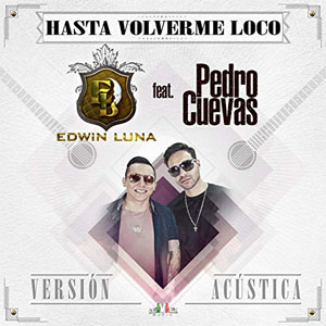 Álbum Hasta Volverme Loco (Acústico) de Edwin Luna