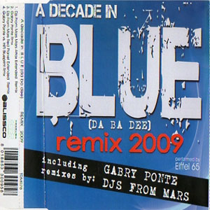 Álbum A Decade In Blue (Da Ba Dee) (2009 Remixes) de Eiffel 65