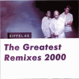 Álbum The Greatest Remixes 2000 de Eiffel 65