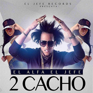 Álbum 2 Cacho de El Alfa El Jefe