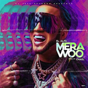 Álbum Mera Woo de El Alfa El Jefe
