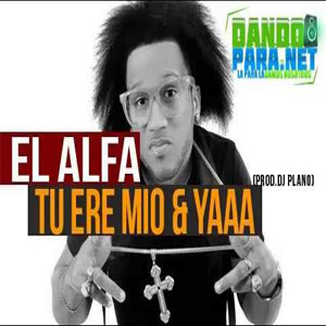 Álbum Mío Y Ya de El Alfa El Jefe