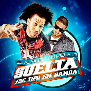 Álbum Suelta Ese Tipo En Banda de El Alfa El Jefe