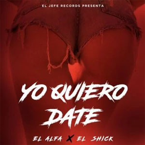 Álbum Yo Quiero Date de El Alfa El Jefe