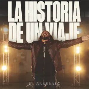 Álbum La Historia De Un Viaje de El Arrebato