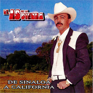 Álbum De Sinaloa A California de El As de la Sierra