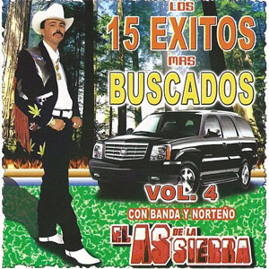 Álbum Los 15 Éxitos Más Buscados, Vol. 4 de El As de la Sierra