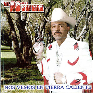 Álbum Nos Vemos en Tierra Caliente de El As de la Sierra