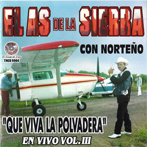 Álbum Que Viva La Polvadera de El As de la Sierra