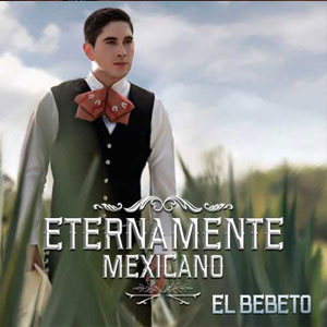 Álbum Eternamente Mexicano de El Bebeto