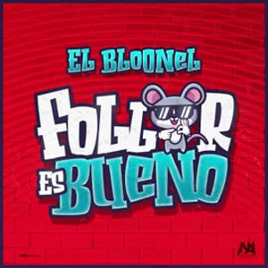 Álbum Follar Es Bueno de El Bloonel