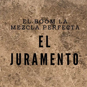 Álbum El Juramento de El Boom La Mezcla Perfecta